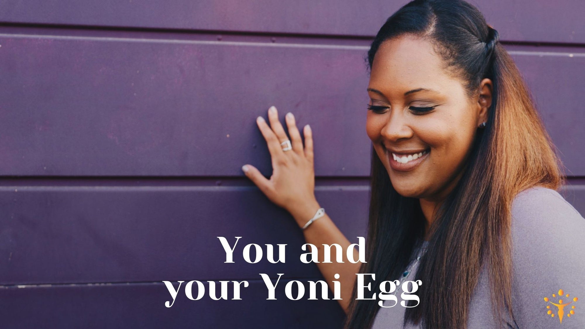 You and Your Yoni EggYoni_Egg_Journeys